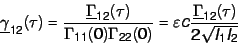 \begin{displaymath}
\underline \gamma_{12}(\tau) = \frac{\underline \Gamma_{12}...
...silon c \frac{\underline \Gamma_{12}(\tau)}{2 \sqrt{I_1 I_2}}
\end{displaymath}